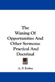 Cover of: The Waning Of Opportunities And Other Sermons: Practical And Doctrinal