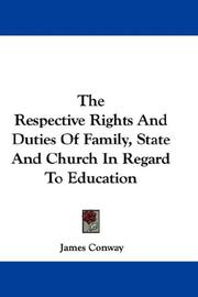 Cover of: The Respective Rights And Duties Of Family, State And Church In Regard To Education by James Conway