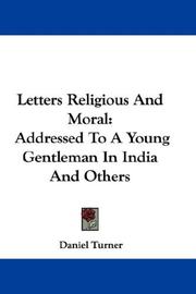 Cover of: Letters Religious And Moral: Addressed To A Young Gentleman In India And Others