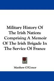 Military History Of The Irish Nation by Matthew O'Conor