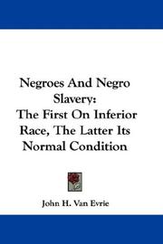 Cover of: Negroes And Negro Slavery by John H. Van Evrie