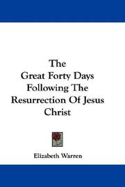Cover of: The Great Forty Days Following The Resurrection Of Jesus Christ