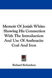 Cover of: Memoir Of Josiah White by Richard Richardson