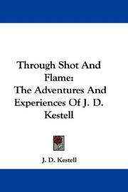 Cover of: Through Shot And Flame by J. D. Kestell, J. D. Kestell