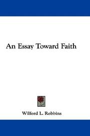 Cover of: An Essay Toward Faith by Wilford Lash Robbins