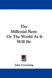 Cover of: The Millenial Rest: Or The World As It Will Be