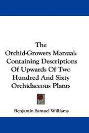 The orchid-grower's manual by Benjamin Samuel Williams