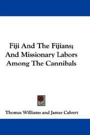 Cover of: Fiji And The Fijians; And Missionary Labors Among The Cannibals by Thomas Williams