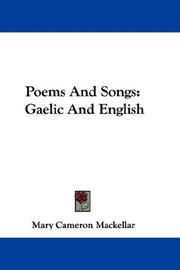 Cover of: Poems And Songs by Mary Cameron Mackellar, Mary Cameron Mackellar