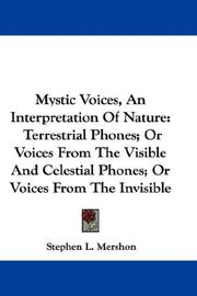 Cover of: Mystic Voices, An Interpretation Of Nature: Terrestrial Phones; Or Voices From The Visible And Celestial Phones; Or Voices From The Invisible