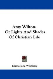 Cover of: Amy Wilton: Or Lights And Shades Of Christian Life