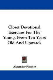 Cover of: Closet Devotional Exercises For The Young, From Ten Years Old And Upwards