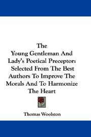Cover of: The Young Gentleman And Lady's Poetical Preceptor: Selected From The Best Authors To Improve The Morals And To Harmonize The Heart
