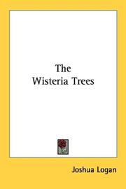 The wisteria trees by Joshua Logan