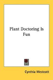 Cover of: Plant Doctoring Is Fun by Cynthia Westcott