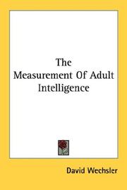 The measurement of adult intelligence by David Wechsler