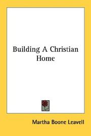 Building A Christian Home by Martha Boone Leavell