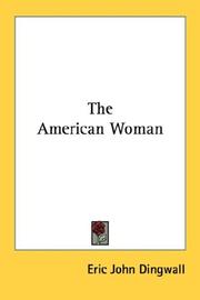 Cover of: The American Woman by Eric John Dingwall, Eric John Dingwall