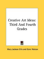 Cover of: Creative Art Ideas: Third And Fourth Grades