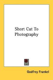 Cover of: Short Cut To Photography by Godfrey Frankel