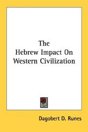 Cover of: The Hebrew Impact On Western Civilization by Dagobert D. Runes
