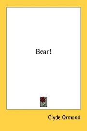 Cover of: Bear! by Clyde Ormond