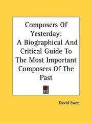 Cover of: Composers Of Yesterday: A Biographical And Critical Guide To The Most Important Composers Of The Past