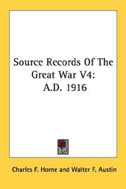 Cover of: Source Records Of The Great War V4: A.D. 1916