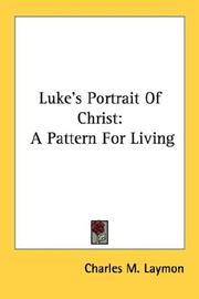 Cover of: Luke's Portrait Of Christ: A Pattern For Living