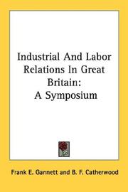 Cover of: Industrial And Labor Relations In Great Britain: A Symposium