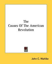 The causes of the American Revolution by John C. Wahlke
