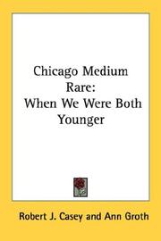 Cover of: Chicago Medium Rare: When We Were Both Younger