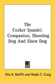 Cover of: The Cocker Spaniel: Companion, Shooting Dog And Show Dog