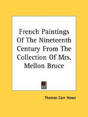 Cover of: French Paintings Of The Nineteenth Century From The Collection Of Mrs. Mellon Bruce