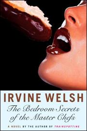 Cover of: The Bedroom Secrets of the Master Chefs by Irvine Welsh