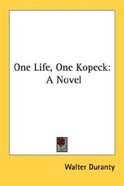 Cover of: One Life, One Kopeck by Walter Duranty, Walter Duranty