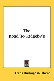 Cover of: The Road To Ridgeby's by Frank Burlingame Harris