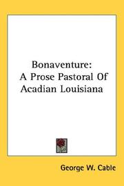 Cover of: Bonaventure: A Prose Pastoral Of Acadian Louisiana