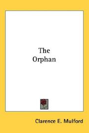 Cover of: The Orphan by Clarence Edward Mulford