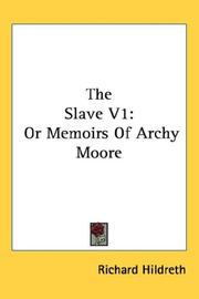 Cover of: The Slave V1: Or Memoirs Of Archy Moore