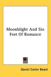 Cover of: Moonblight And Six Feet Of Romance by Daniel Carter Beard, Daniel Carter Beard