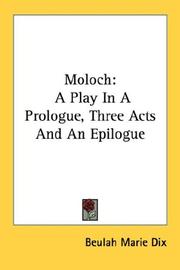 Cover of: Moloch: A Play In A Prologue, Three Acts And An Epilogue