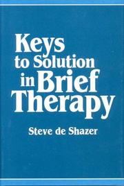 Keys to solution in brief therapy by Steve De Shazer