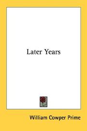 Cover of: Later Years by William Cowper Prime, William Cowper Prime