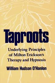 Cover of: Taproots: underlying principles of Milton Erickson's therapy and hypnosis