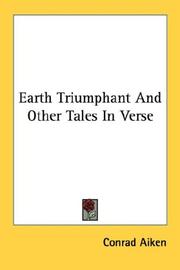 Cover of: Earth Triumphant And Other Tales In Verse by Conrad Aiken