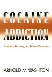 Cover of: Cocaine addiction: treatment, recovery, and relapse prevention