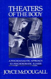 Cover of: Theaters of the body: a psychoanalytic approach to psychosomatic illness