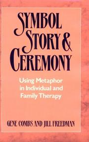 Cover of: Symbol, story, and ceremony: using metaphor in individual and family therapy