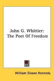 Cover of: John G. Whittier by Kennedy, William Sloane, Kennedy, William Sloane